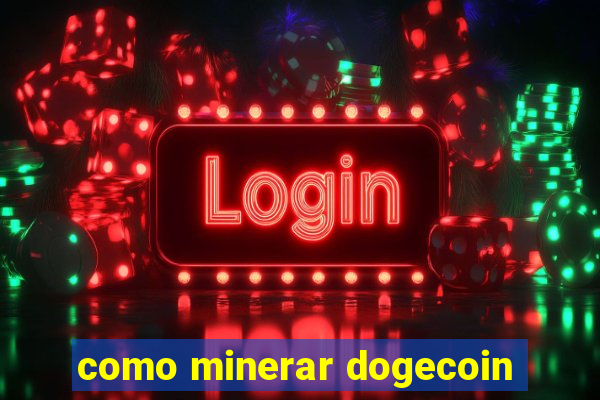 como minerar dogecoin